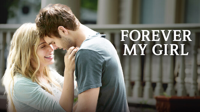 Forever My Girl (2018) - Netflix | Flixable